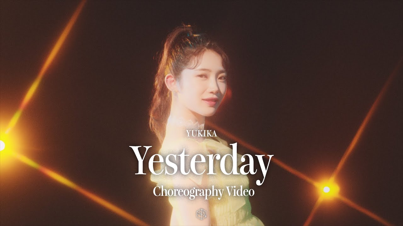 yukika yesterday choreo ver